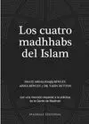 LOS CUATRO MADHHABS DEL ISLAM: CON UNA MENCIÓN ESPECIAL A LA PRÁCTICA DE LA GENTE DE MADINAH.
