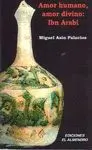 AMOR HUMANO, AMOR DIVINO: IBN ARABI
