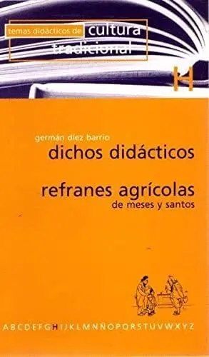 DICHOS DIDÁCTICOS. REFRANES AGRÍCOLAS DE MESES Y SANTOS