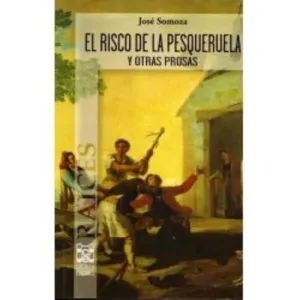 RISCO DE LA PESQUERUELA Y OTRAS PROSAS, EL.