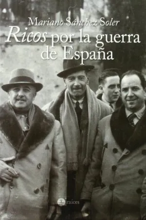 RICOS POR LA GUERRA DE ESPAÑA