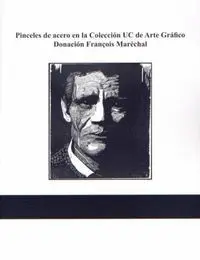 PINCELES DE ACERO EN LA COLECCIÓN UC DE ARTE GRÁFICO, DONACIÓN FRAN-COIS MARÉCHAL<BR> PINCELES DE ACERO EN LA COLECCIÓN UC DE ARTE GRÁFICO, DONACIÓN FRAN-COIS MARÉCHAL<BR>
