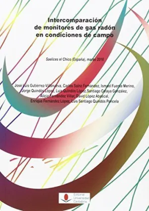 INTERCOMPARACIÓN DE MONITORES DE GAS RADÓN EN CONDICIONES DE CAMPO: SAELICES EL CHICO (ESPAÑA), MARZ
