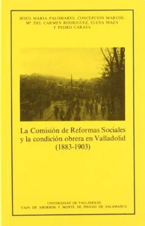 COMISIÓN DE REFORMAS SOCIALES Y LA CONDICIÓN OBRERA EN VALLADOLID (1883-1903), L