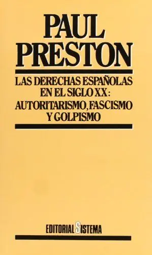 DERECHAS ESPAÑOLAS EN EL SIGLO XX. AUTORITARISMO, FASCISMO Y GOLPISMO