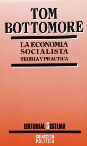 LA ECONOMIA SOCIALISTA. TEORIA Y PRACTICA