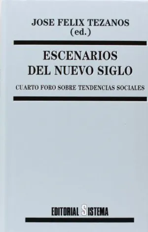 ESCENARIOS DEL NUEVO SIGLO. CUARTO FORO SOBRE TENDENCIAS SOCIALES
