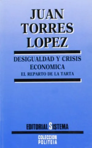 DESIGUALDAD Y CRISIS ECONOMICA. EL REPARTO DE LA TARTA
