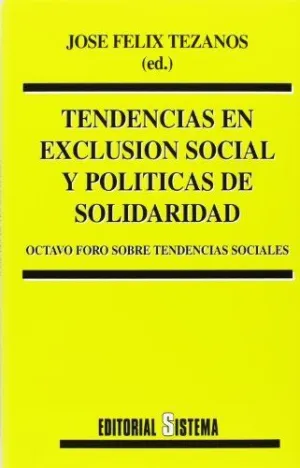 TENDENCIAS EN EXCLUSION SOCIAL Y POLITICAS DE SOLIDARIDAD