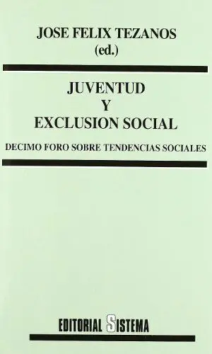 JUVENTUD Y EXCLUSION SOCIAL. DECIMO FORO SOBRE TENDENCIAS SOCIALES