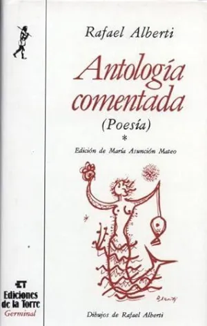 ANTOLOGIA COMENTADA RAFAEL ALBERTI TOMO I Y II POESIA