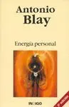 ENERGÍA PERSONAL: TÉCNICAS PRÁCTICAS PARA SU PLENO DESARROLLO Y APROVECHAMIENTO