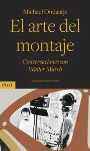 EL ARTE DEL MONTAJE. CONVERSACIONES CON WALTER MURCH