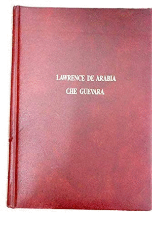 GRANDES BOGRAFIAS: LAWRENCE DE ARABIA - CHE GUEVARA