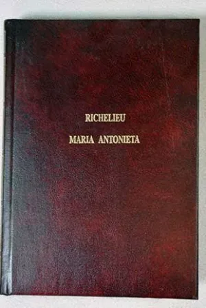 GRANDES BOGRAFIAS: RICHELIEU - MARIA ANTONIETA GRANDES BOGRAFIAS: RICHELIEU - MARIA ANTONIETA