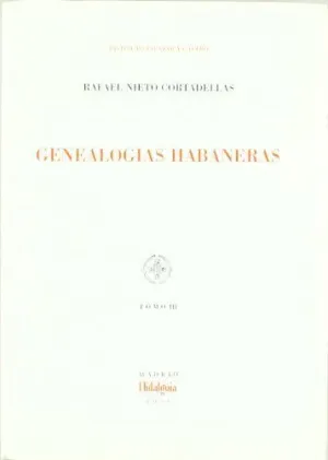 GENEALOGIAS HABANERAS. VOL. III