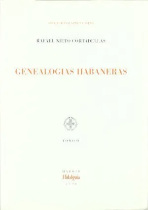GENEALOGIAS HABANERAS. VOL. IV