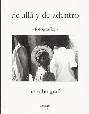 DE ALLÁ Y DE ADENTRO -FOTOGRAFÍAS-