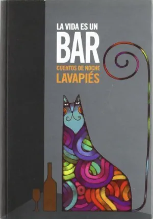 LA VIDA ES UN BAR: CUENTOS DE NOCHE LAVAPIES
