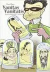 VANITAS VANITATIS: SÁTIRAS DEL PODER Y LA FAMA