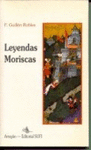 LEYENDAS MORISCAS (TOMO I)