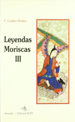 LEYENDAS MORISCAS (TOMO III)