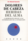 DOLORES DE CABEZA, HERIDAS DEL ALMA: LA HOMEOPATÍA FRENTE A LAS ENFERMEDADES DE LA CIVILIZACIÓN
