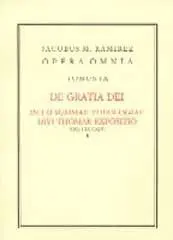 OPERA OMNIA: TOMO IX. DE GRATIA DEI. VOL. I Y II