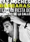 LAS NOCHES BARBARAS: TERCERA FIESTA DE MUSICOS DE LA CALLE