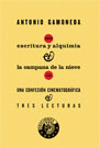 ESCRITURA Y ALQUIMIA - LA CAMPANA DE LA NIEVE: UNA CONFESION CINEMATOGRAFICA Y TRES LECTURAS (+ CD,