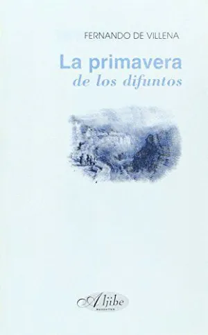 PRIMAVERA DE LOS DIFUNTOS, LA.