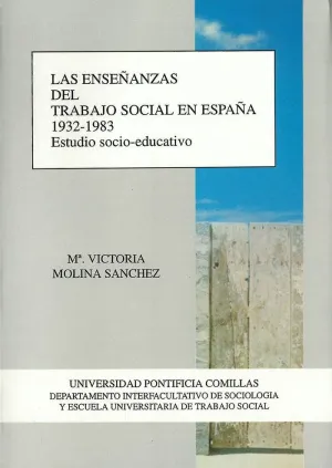 ENSEÑANZAS DEL TRABAJO SOCIAL EN ESPAÑA 1932-1983. <BR>