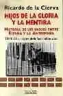 HIJOS DE LA GLORIA Y LA MENTIRA I HIJOS DE LA GLORIA Y LA MENTIRA I
