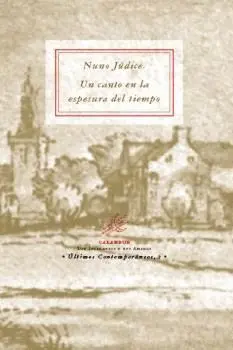 NUNO JÚDICE. UN CANTO EN LA ESPESURA DEL TIEMPO
