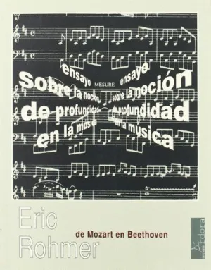 DE MOZART EN BEETHOVEN : ENSAYO SOBRE LA NOCIÓN DE PROFUNDIDAD EN LA MÚSICA