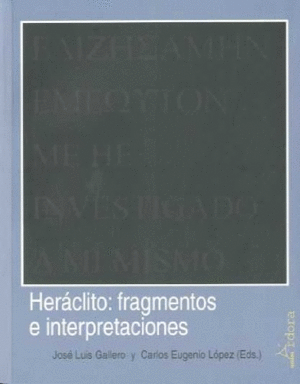 HERÁCLITO. FRAGMENTOS E INTERPRETACIONES