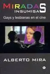 MIRADAS INSUMISAS: GAYS Y LESBIANAS EN EL CINE