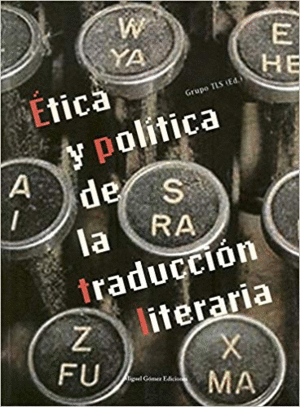 ÉTICA Y POLÍTICA DE LA TRADUCCIÓN LITERARIA