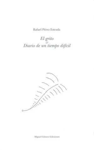 EL GRITO & DIARIO DE UN TIEMPO DIFÍCIL
