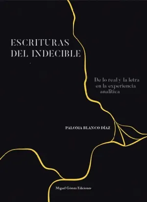 ESCRITURAS DEL INDECIBLE: DE LO REAL Y LA LETRA EN LA EXPERIENCIA ANALÍTICA