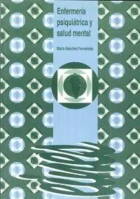 ENFERMERÍA PSIQUIÁTRICA Y SALUD MENTAL ENFERMERÍA PSIQUIÁTRICA Y SALUD MENTAL