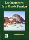 LOS CONSTRUCTORES DE LAS GRANDES PIRÁMIDES