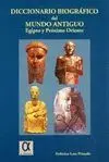 DICCIONARIO BIOGRÁFICO DEL MUNDO ANTIGUO : EGIPTO Y PRÓXIMO ORIENTE