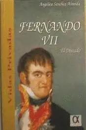 FERNANDO VII, EL DESEADO
