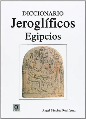 DICCIONARIO JEROGLIFICOS EGIPCIOS DICCIONARIO JEROGLIFICOS EGIPCIOS