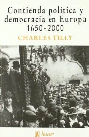 CONTIENDA POLITICA Y DEMOCRACIA EN EUROPA, 1650-2000