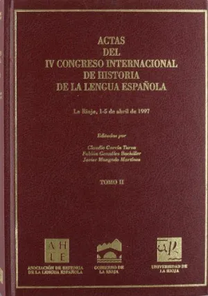 ACTAS IV CONGRESO INTERNACIONAL DE HISTORIA DE LA LENGUA ESPAÑOLA (VOL. II)