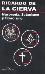 MASONERÍA, SATANISMO Y EXORCISMO
