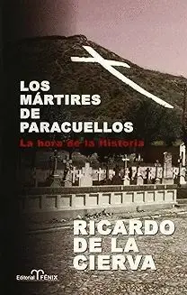 LOS MÁRTIRES DE PARACUELLOS : <BR>