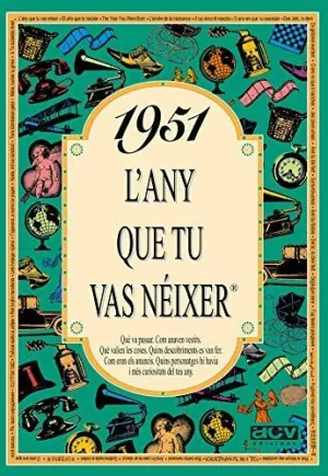 1951 L' Any que tu Vas Neixer